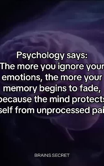Psychology says: The more you ignore your emotions, the more your memory begins to fade, because the mind protects itself from unprocessed pain #brain #mind #mindset #psychology #relateable 