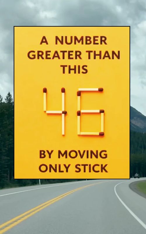 🧠 Move ONE stick… Make 46 BIGGER 🤯 Sounds easy? It’s not 😏 👇 Comment your answer! #Puzzle #BrainTeaser #MatchstickPuzzle #MindChallenge #FYP #ThinkFast #CanYouSolveIt