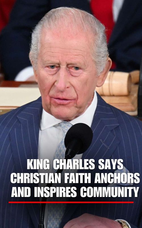 KING CHARLES III: “The Christian faith is a firm anchor and daily inspiration that guides us not only personally…but together as members of our community.”
