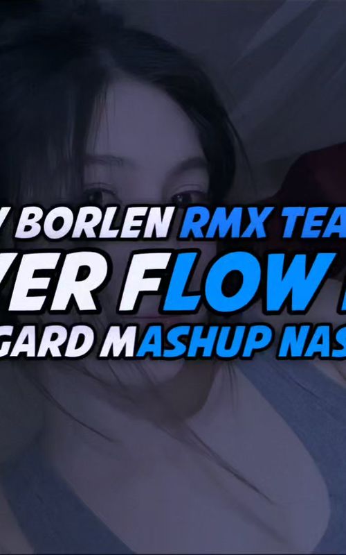 DJ RIVER FLOW IN YOU X AVANGARD MASHUP NASTY GIRL - SLOW REVERB VIRAL TIKTOK MENGKANE Remixer : BORLEN RMX TEAM ‎ ‎#ardiyteam  ‎#djviralditiktok  ‎#djslowed  #FYP  #fypシ 