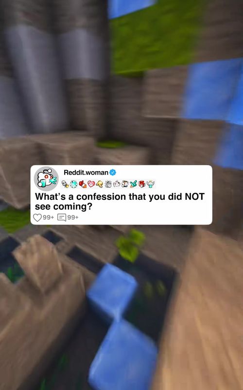 What's a confession that you did NOT see coming?